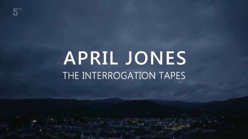 ¼Ƭ˹Ѷ¼/April Jones: The Interrogation Tapes-Ļ