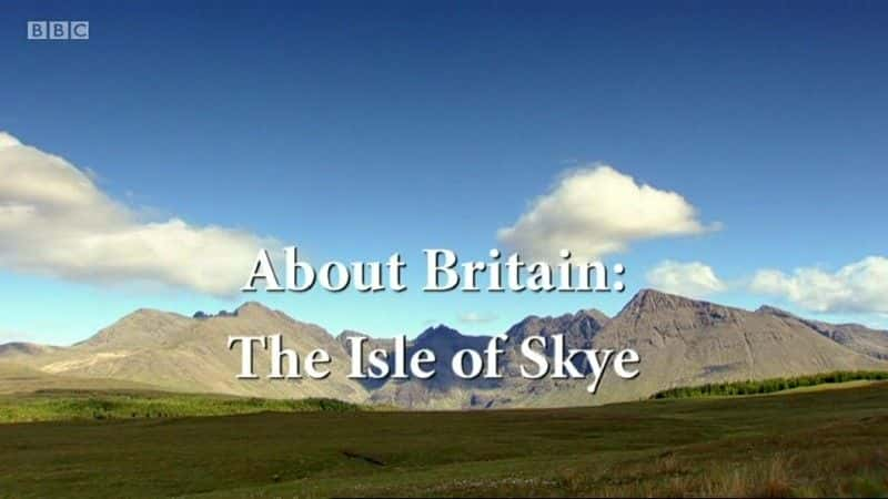 ¼ƬӢ˹/About Britain: Isle of Skye-Ļ