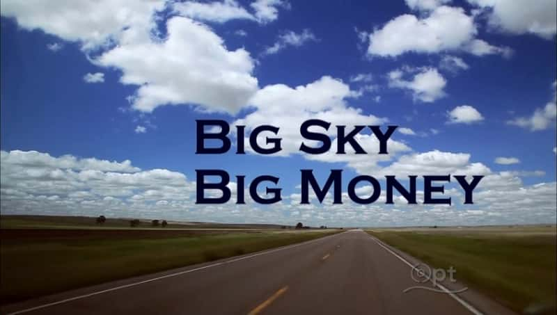 ¼Ƭգ޶ĽǮ/Big Sky, Big Money-Ļ