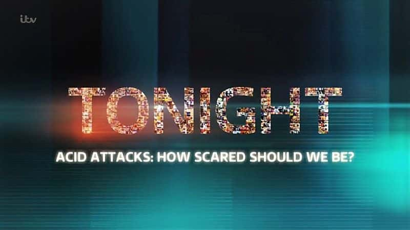 ¼ƬϮӦж຦£/Acid Attacks: How Scared Should We Be?-Ļ