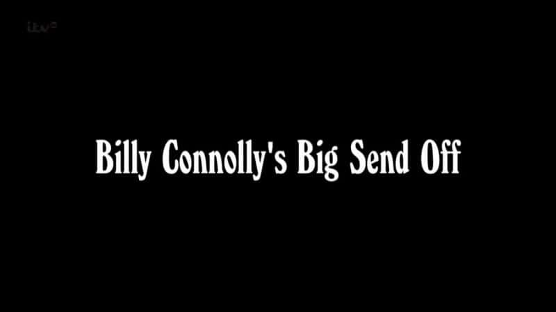 ¼Ƭʢ/Billy Connolly's Big Send Off-Ļ