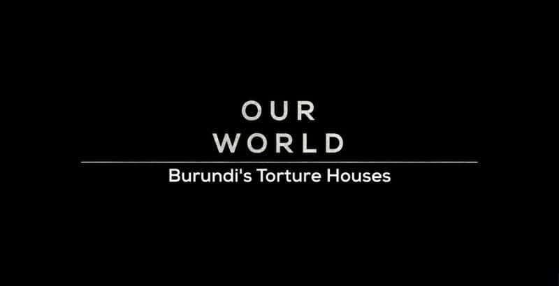 ¼Ƭ¡ϵĿ֮/Burundi's Torture Houses-Ļ