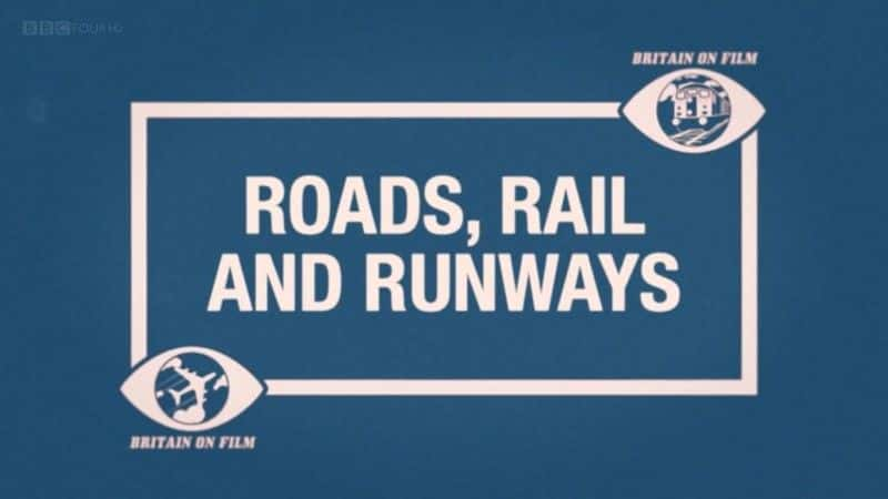 ¼ƬӢӰ··ܵ/Britain on Film: Road, Rail and Runways-Ļ