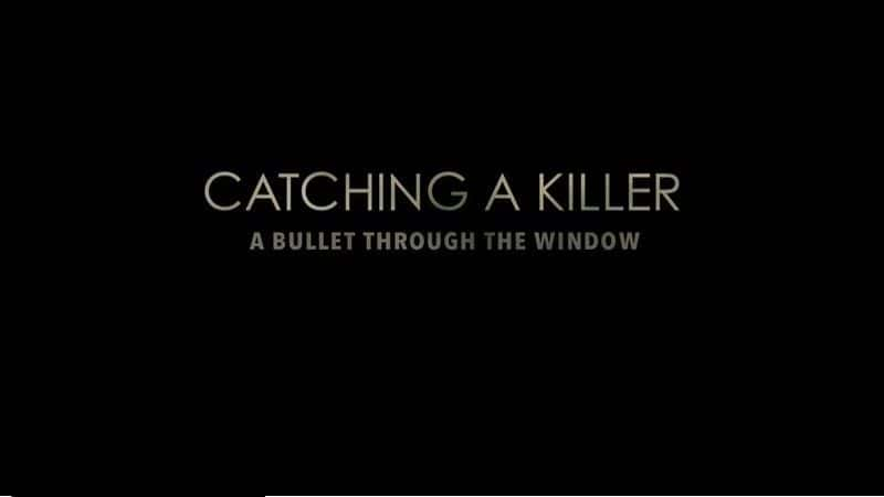 ¼Ƭץɱ֣ӵ/Catching a Killer: A Bullet Through the Window-Ļ