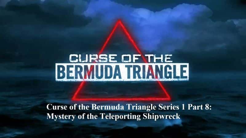 ¼ƬĽǵ䣺ͳ֮/Curse of the Bermuda Triangle: Mystery of the Teleporting Shipwreck-Ļ