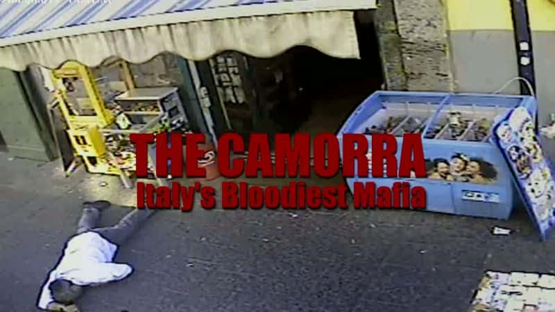 ¼ƬĪѪȵĺֵ/The Camorra - Italy's Bloodiest Mafia-Ļ