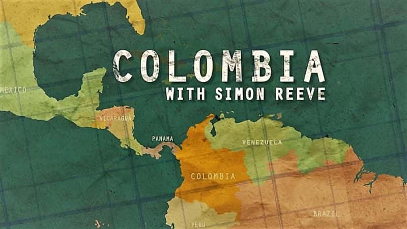 ¼Ƭɡһĸױ/Colombia with Simon Reeve-Ļ