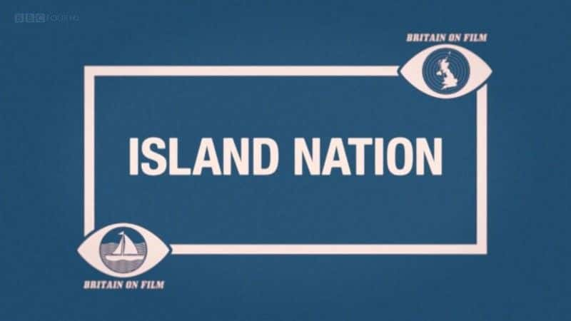 ¼ƬӢӰ/Britain on Film: Island Nation-Ļ