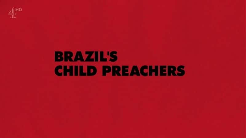 ¼Ƭͯ괫ʿ/Brazil's Child Preachers-Ļ