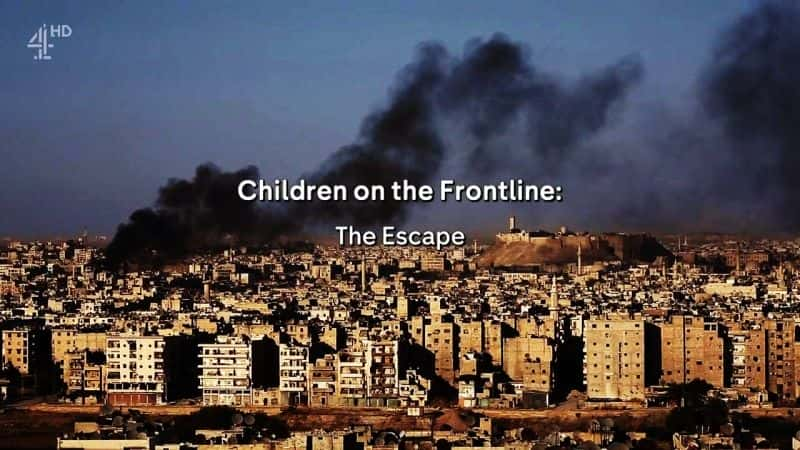 ¼Ƭǰϵĺǣ/Children on the Frontline: The Escape-Ļ