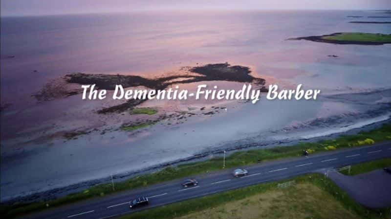 ¼ƬƳմʦ/The Dementia Friendly Barber-Ļ