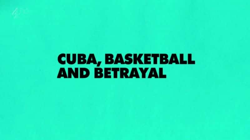 ¼ƬŰ͡ͱ/Cuba, Basketball and Betrayal-Ļ