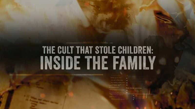 ¼Ƭ͵ߺӵа̣ͥڲ/The Cult that Stole Children: Inside the Family-Ļ