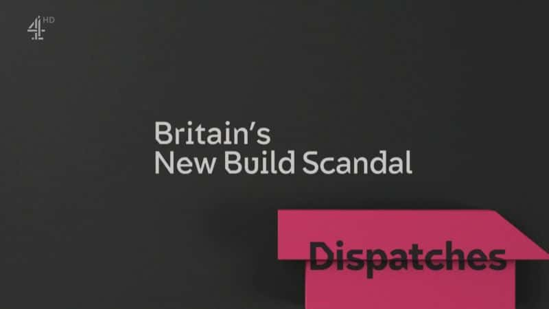 ¼Ƭ飺Ӣ½/Dispatches: Britain's New Build Scandal-Ļ