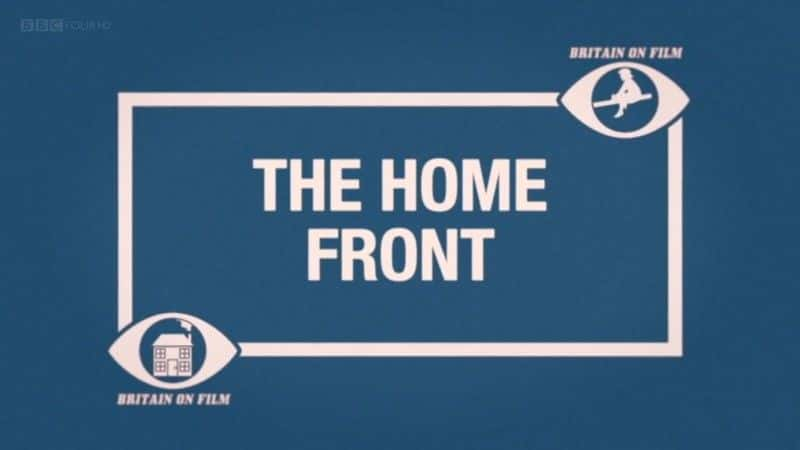 ¼ƬӢӰͥǰ/Britain on Film: The Home Front-Ļ