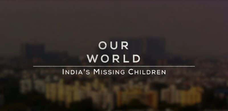 ¼Ƭӡȵʧٶͯ/India's Missing Children-Ļ