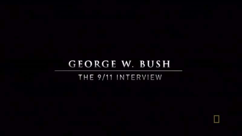 ¼ƬΡWʲ9-11ɷ/George W. Bush: The 9-11 Interview-Ļ