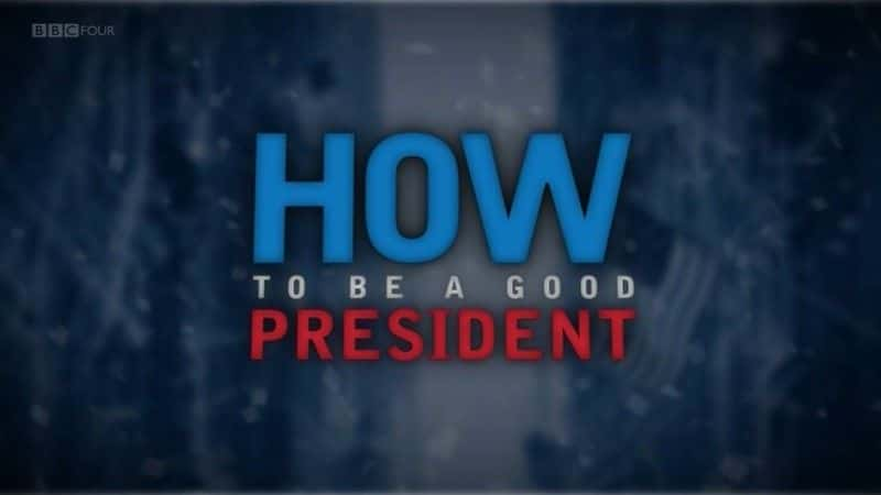 ¼ƬγΪһλͳ/How To Be A Good President-Ļ