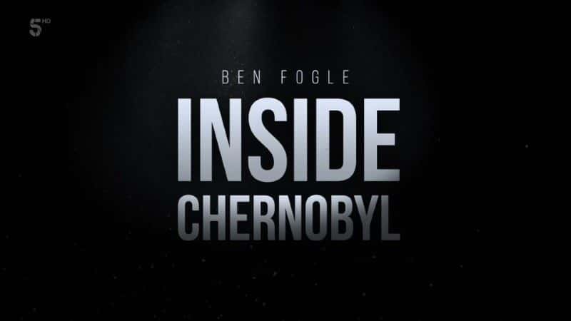 ¼Ƭжŵڲ/Inside Chernobyl with Ben Fogle-Ļ