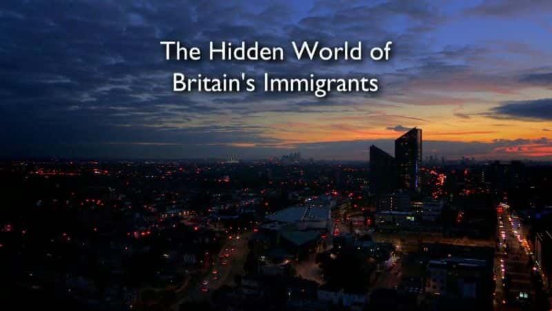 ¼Ƭص磺Ӣ/The Hidden World of Britains Immigrants-Ļ