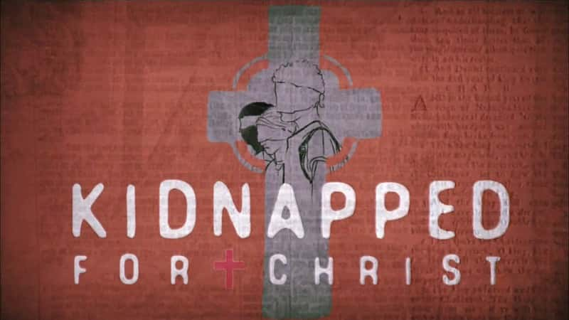 ¼ƬΪ/Kidnapped for Christ-Ļ