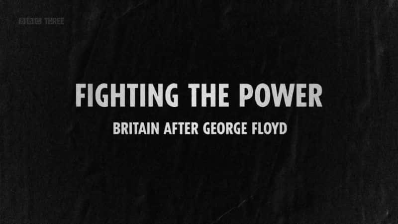 ¼Ƭ֮Ρ֮Ӣ/Fighting the Power: Britain after George Floyd-Ļ