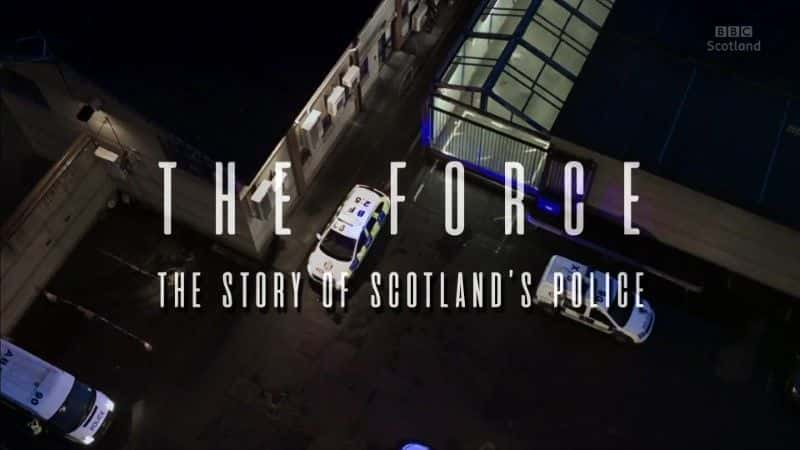 ¼Ƭ֮ոĹ/The Force: The Story of Scotland's Police-Ļ