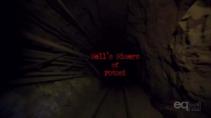 ¼Ƭĵ/Hells Miners of Potosi-Ļ