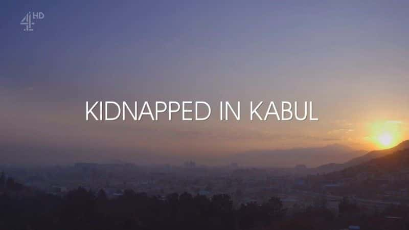 ¼Ƭڿ/Kidnapped in Kabul-Ļ