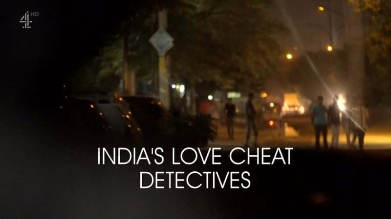 ¼Ƭӡȵİթ̽/India's Love Cheat Detectives-Ļ