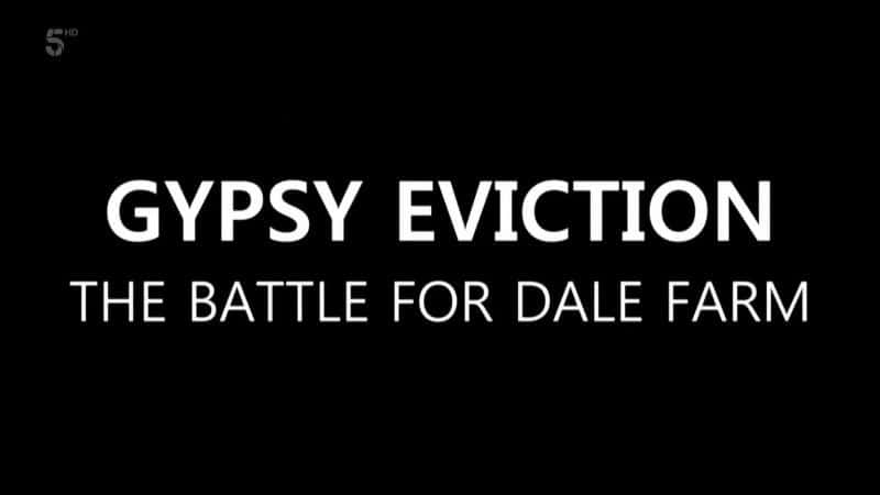 ¼Ƭ𣺴ũ֮ս/Gypsy Eviction: The Battle for Dale Farm-Ļ