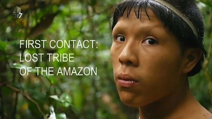 ¼ƬһνӴѷʧ䲿/First Contact: Lost Tribe of the Amazon-Ļ