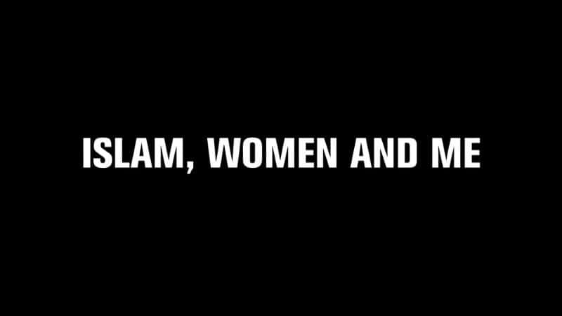 ¼Ƭ˹̡Ů/Islam, Women and Me-Ļ