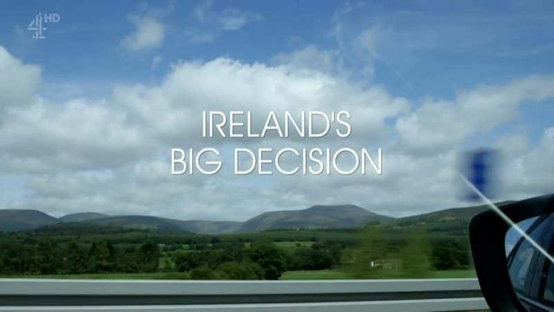 ¼Ƭش/Ireland's Big Decision-Ļ