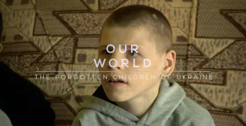 ¼ƬڿĶͯ/The Forgotten Children of Ukraine-Ļ