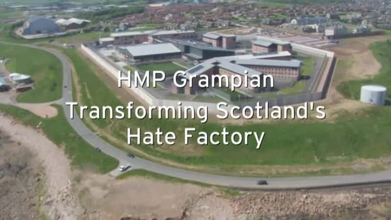 ¼ƬƤոĳ޹/HMP Grampian: Transforming Scotland's Hate Factory-Ļ