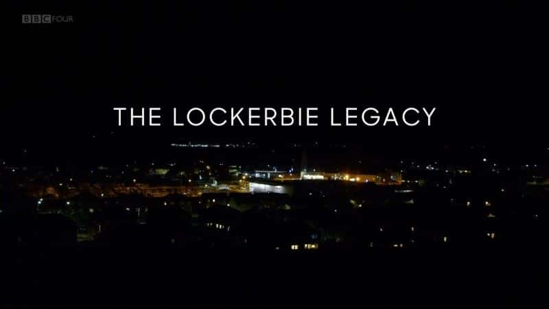 ¼Ƭ˱ȵŲ/The Lockerbie Legacy-Ļ