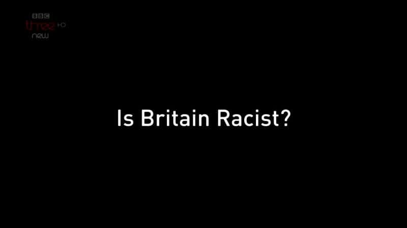 ¼ƬӢǷ壿/Is Britain Racist?-Ļ