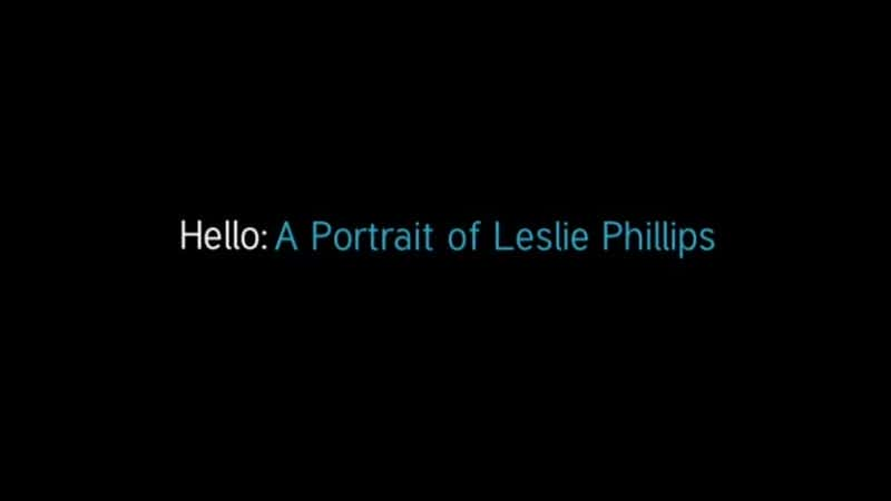 ¼Ƭã˹˹Ф/Hello: A Portrait of Leslie Phillips-Ļ