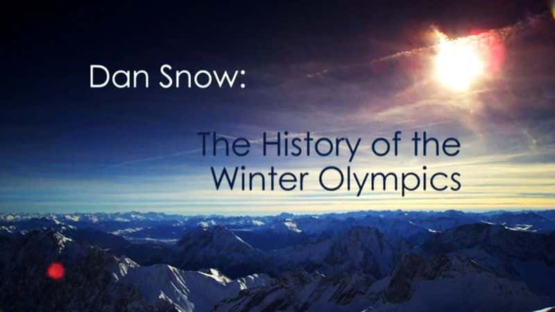 ¼Ƭ˹ŵ˻ʷ/Dan Snow: History of the Winter Olympics-Ļ