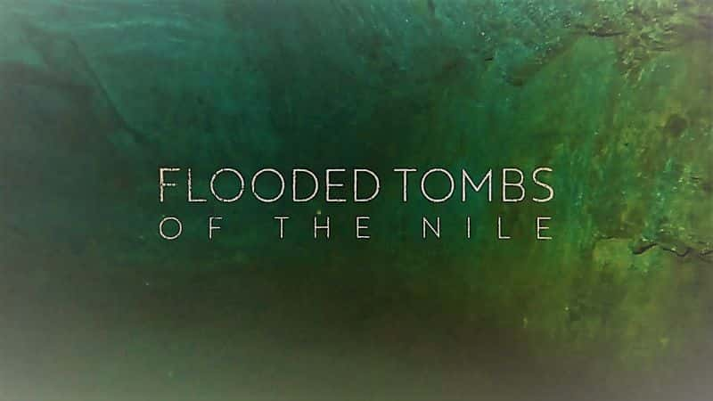 ¼Ƭ޺ӵˮĹѨ/Flooded Tombs of the Nile-Ļ