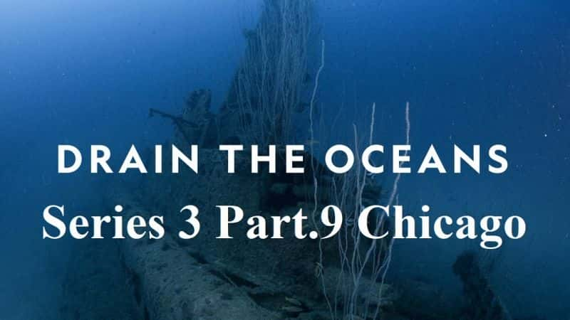 ¼Ƭˮ󣺵39֥Ӹ/Drain the Oceans: Series 3 Part.9 Chicago-Ļ