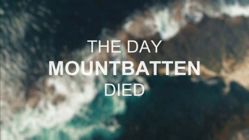 ¼ƬɰͶ̵һ/The Day Mountbatten Died-Ļ