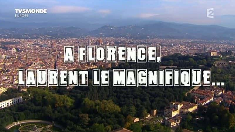 ¼Ƭΰ/A Florence, Laurent le Magnifique-Ļ