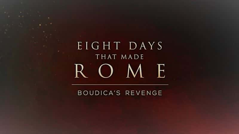 ¼Ƭٿĸĵ/Eight Days that Made Rome Part 5: Boudica's Revenge-Ļ