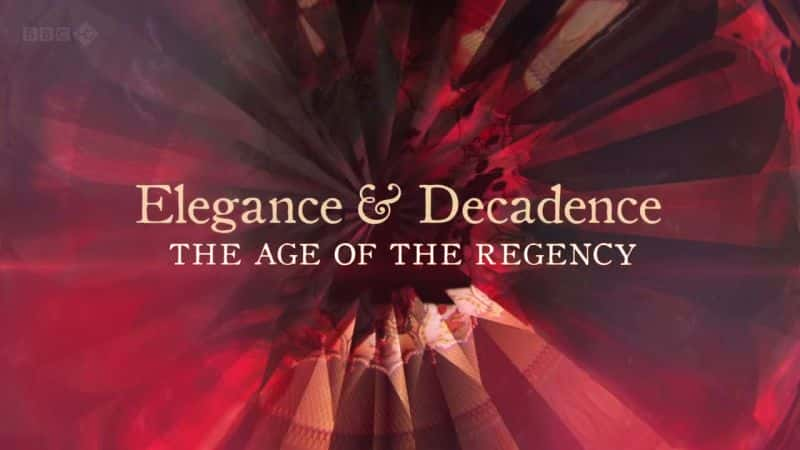 ¼ƬǷϣʱ/Elegance and Decadence: The Age of the Regency-Ļ