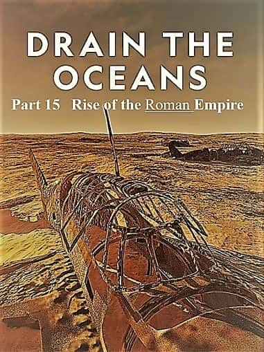 ¼Ƭˮڶ15֣۹/Drain the Oceans Series 2 Part 15: Rise of the Roman Empire-Ļ