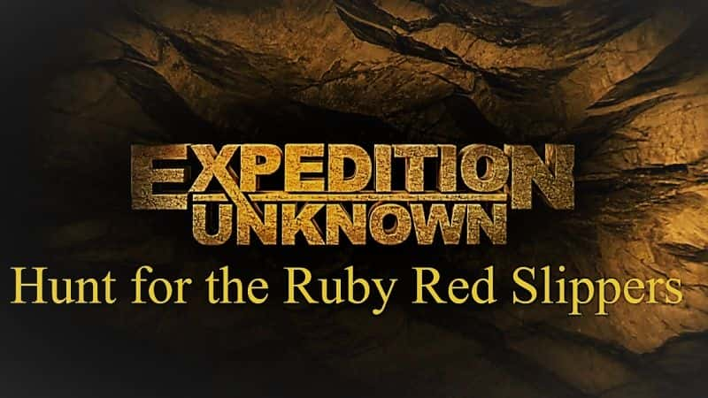 ¼Ƭδ֪̽գѰҺ챦ʯЬ/Expedition Unknown: Hunt for the Ruby Red Slippers-Ļ