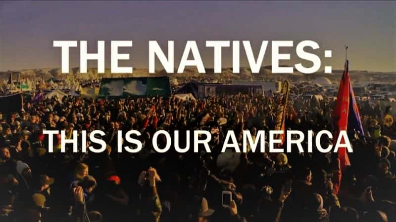 ¼Ƭˣǵ/The Natives: This is Our America-Ļ