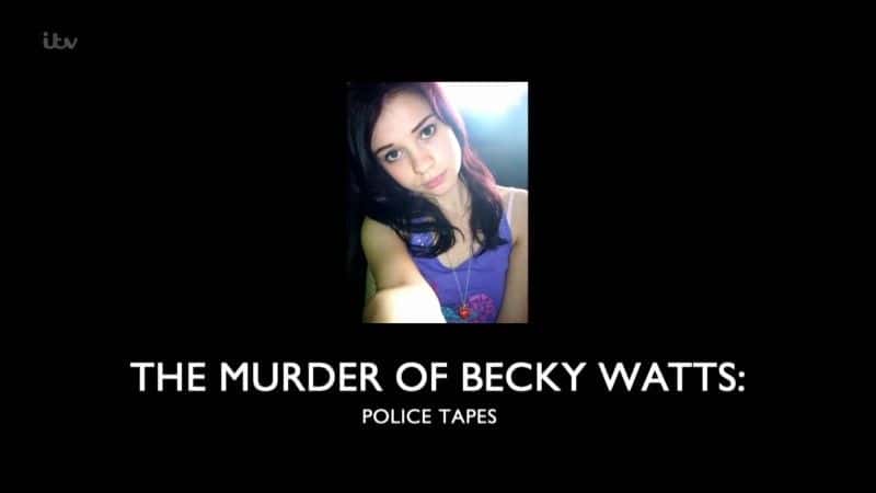 ¼Ƭߴĵıɱ¼/The Murder of Becky Watts: Police Tapes-Ļ